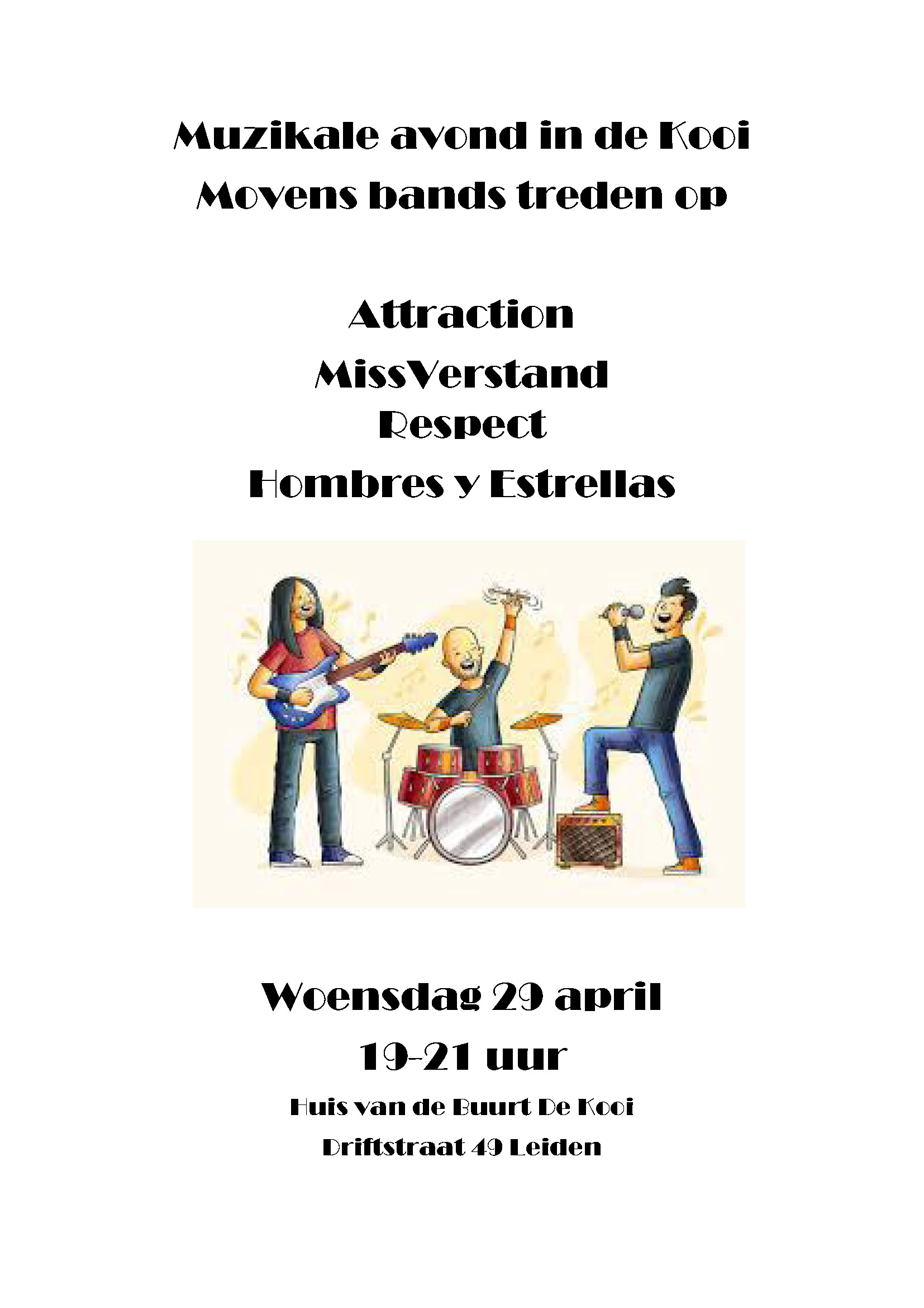 Muzikale avond in de kooi 29-04-2026 Attraction, MissVerstand, Respect, Hombres y Estrellas